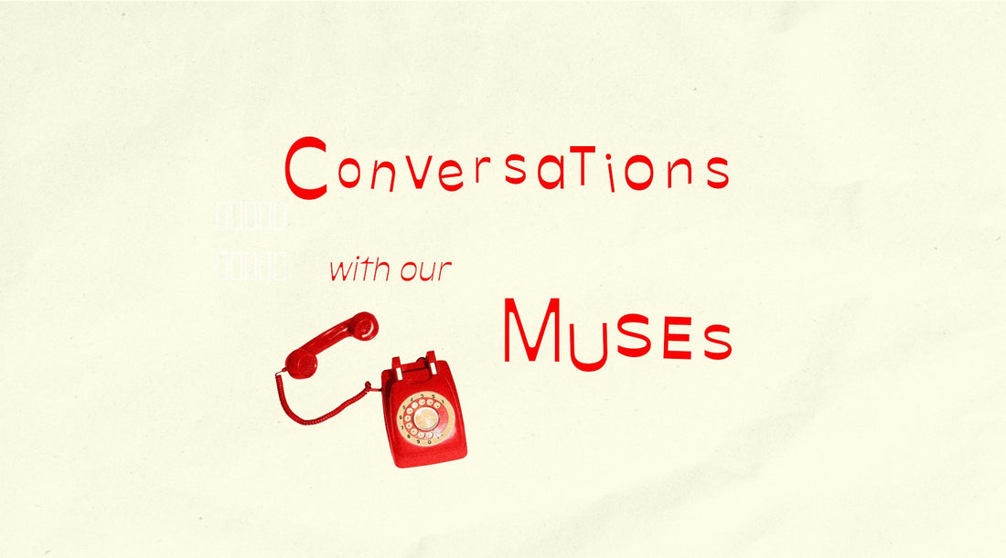 CONVERSATIONS WITH OUR MUSES 1.3 - RAISSA